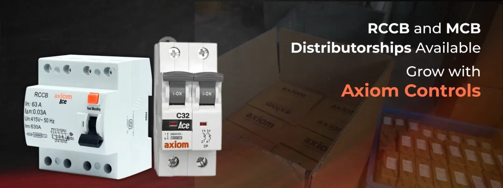 RCCB and MCB Distributorships Available – Grow with Axiom Controls