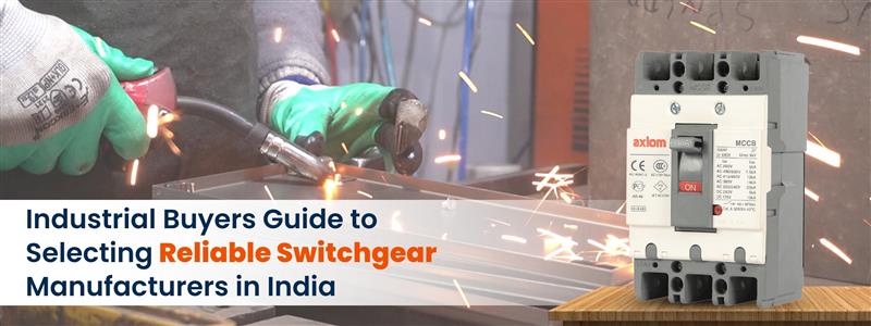 Industrial Buyers Guide to Selecting Reliable Switchgear Manufacturers in India