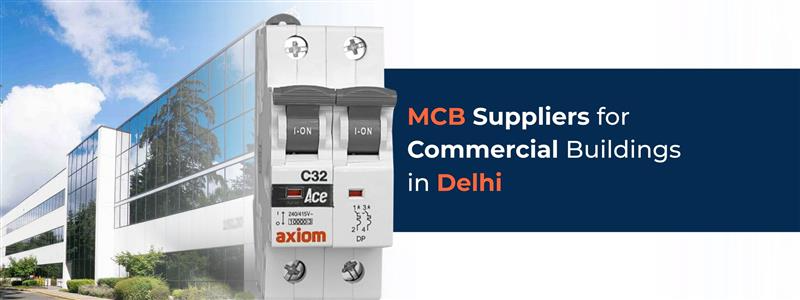 MCB Suppliers for Commercial Buildings in Delhi